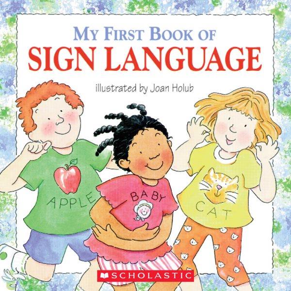 My first book of sign language / illustrated by Joan Holub.