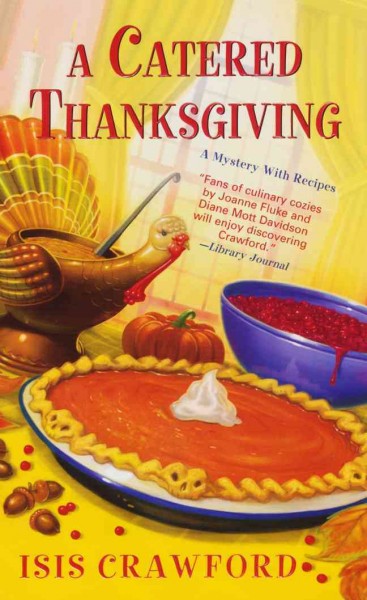 A catered Thanksgiving : a mystery with recipes / Isis Crawford.