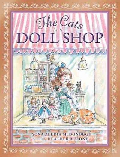 The cats in the doll shop / by Yona Zeldis McDonough ; illustrated by Heather Maione.