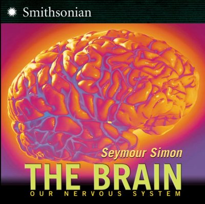 The brain : our nervous system / Seymour Simon.