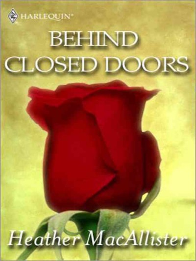 Behind closed doors [electronic resource] / Tara Taylor Quinn.