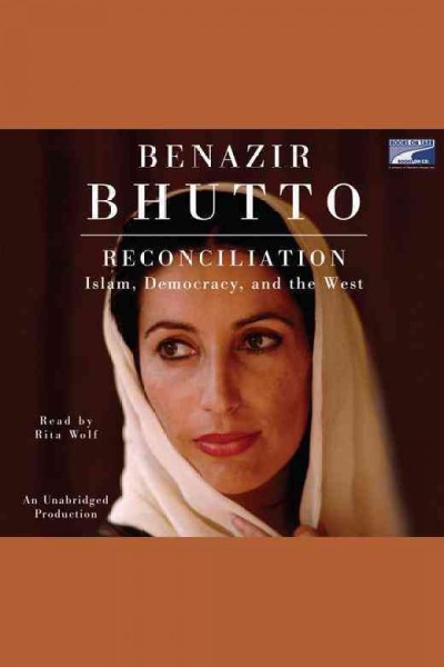 Reconciliation [electronic resource] : [Islam, democracy and the West] / Benazir Bhutto.