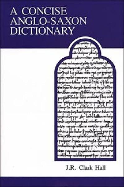 A concise Anglo-Saxon dictionary / J.R. Clark Hall ; with a supplement by Herbert D. Merritt.