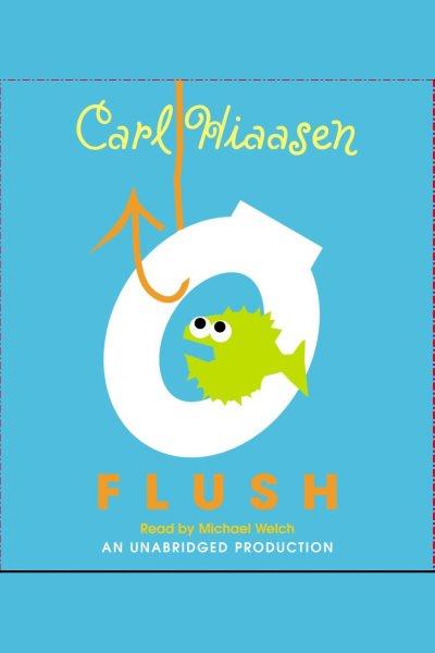 Flush [electronic resource] / Carl Hiaasen.