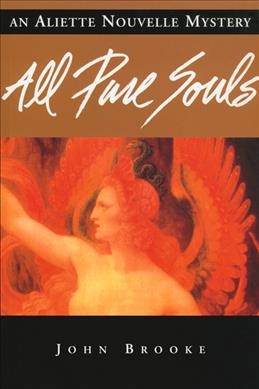 All pure souls : an Aliette Nouvelle mystery / John Brooke.