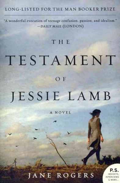 The testament of Jessie Lamb / Jane Rogers.