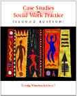Case studies in social work practice / [edited by] Craig Winston LeCroy.