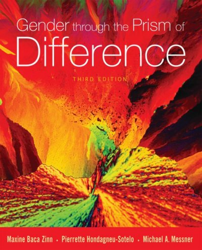 Gender through the prism of difference / edited by Maxine Baca Zinn, Pierrette Hondagneu-Sotelo, Michael A. Messner.