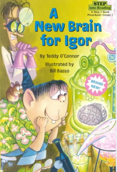 A new brain for Igor / by Teddy O'Connor ; illustrated by Bill Basso.