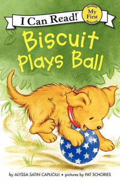 Biscuit plays ball / story by Alyssa Satin Capucilli ; pictures by Pat Schories.