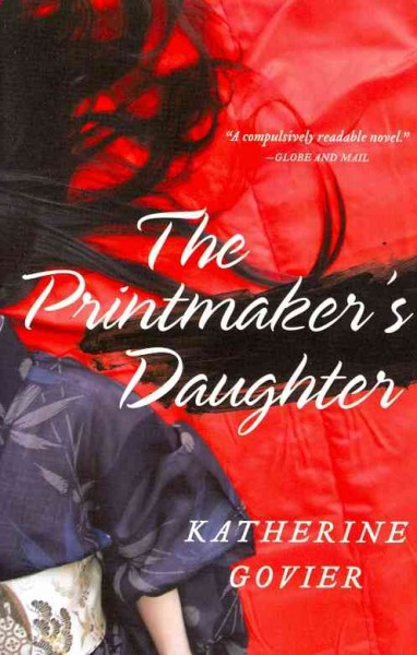 The printmaker's daughter : a novel / Katherine Govier.