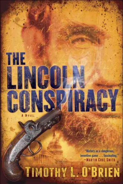 The Lincoln conspiracy : a novel / Timothy L. O'Brien.