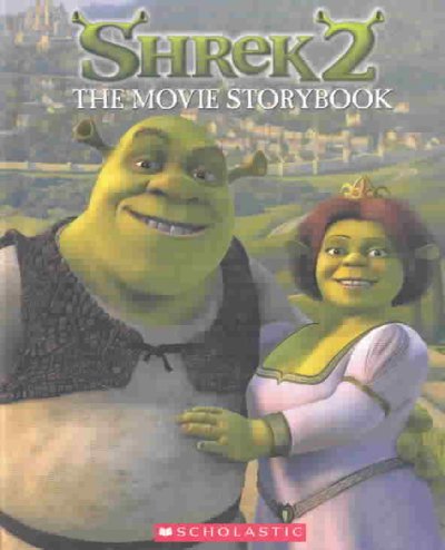 Shrek 2: : the movie storybook / adapted by Tom Mason and Dan Danko ; illustrated by Koelsch Studios.