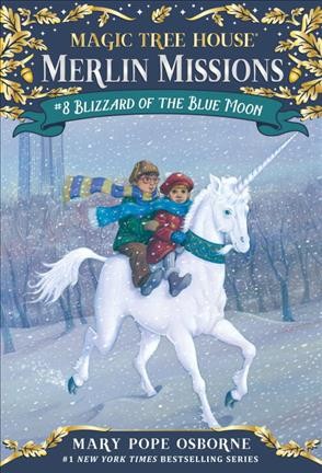 Blizzard of the blue moon (Book #36) / by Mary Pope Osborne ; illustrated by Sal Murdocca.