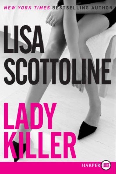 Lady killer [Hard Cover] / Lisa Scottoline.