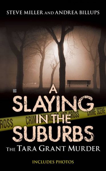 Slaying in the suburbs [Paperback] : the Tara Grant murder
