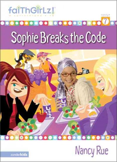 Sophie breaks the code (Book #7) [Hard Cover] / Nancy Rue.