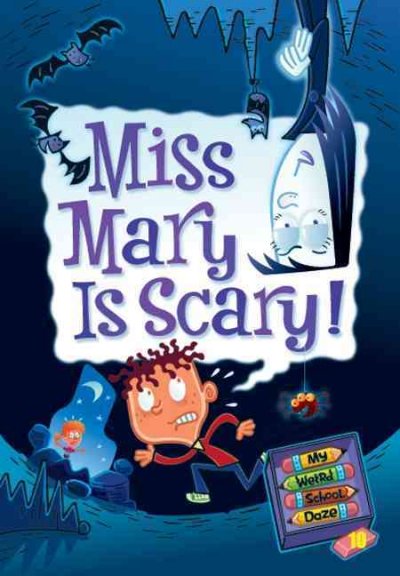 Miss Mary is scary! (Book #10) [Paperback] / Dan Gutman ; pictures by Jim Paillot.