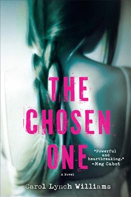 The chosen one [Paperback] / Carol Lynch Williams.