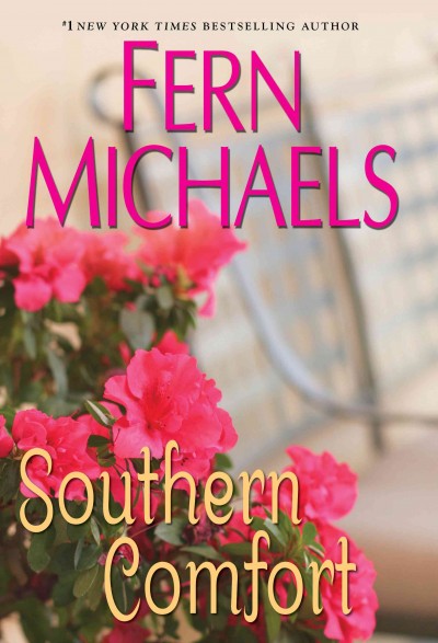 Southern comfort [Hard Cover] / Fern Michaels.