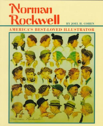 Norman Rockwell : America's best-loved illustrator / by Joel H. Cohen. Book