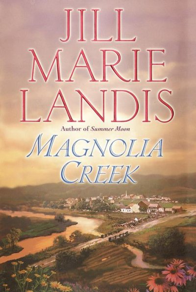 Magnolia creek / Jill Marie Landis.