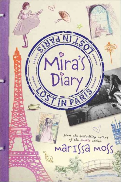 Mira's diary : lost in Paris / Marissa Moss.
