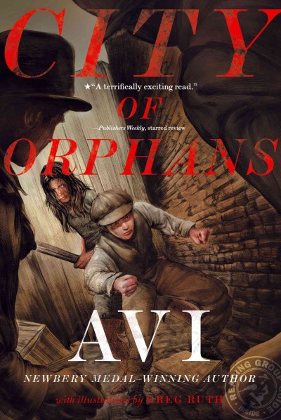 City of orphans / Avi ; with illustrations by Greg Ruth.