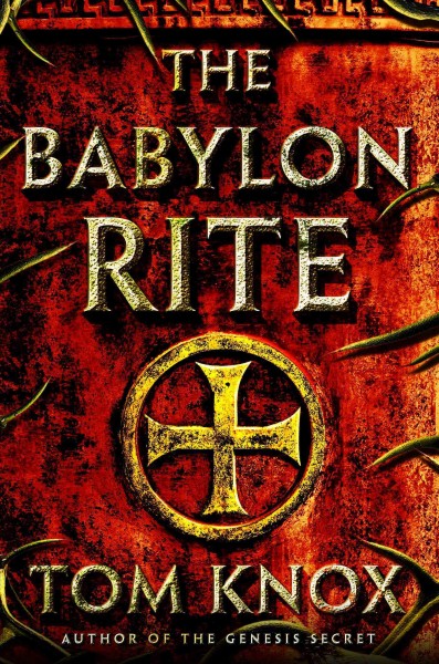 The Babylon rite / Tom Knox.