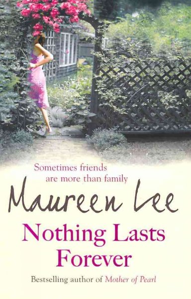 Nothing lasts forever / Maureen Lee.