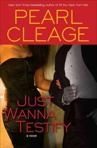 Just wanna testify [electronic resource] : a novel / Pearl Cleage.