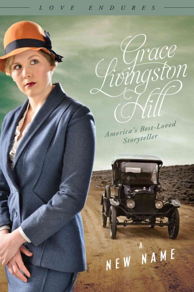 A new name [electronic resource] / Grace Livingston Hill.