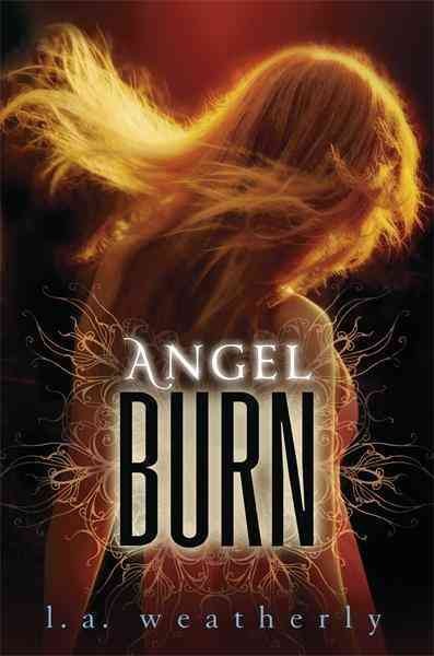 Angel burn [electronic resource] / L.A. Weatherly.