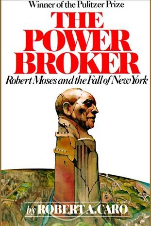 The power broker. Vol. 1 [electronic resource] : Robert Moses and the fall of New York / Robert A. Caro.