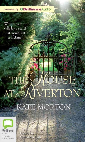 The house at Riverton [sound recording] : a novel / Kate Morton.