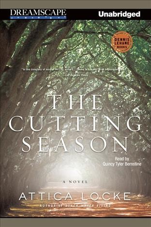 The cutting season [electronic resource] : a novel / Attica Locke.