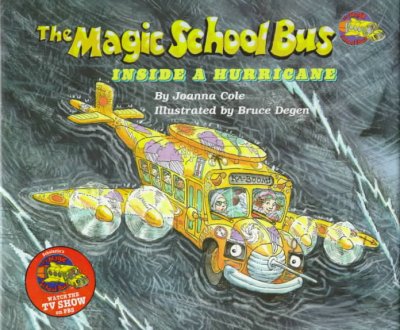 The magic school bus inside a hurricane / by Joanna Cole ; illustrated by Bruce Degen.