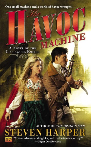 The havoc machine : a novel of the Clockwork Empire / Steven Harper.