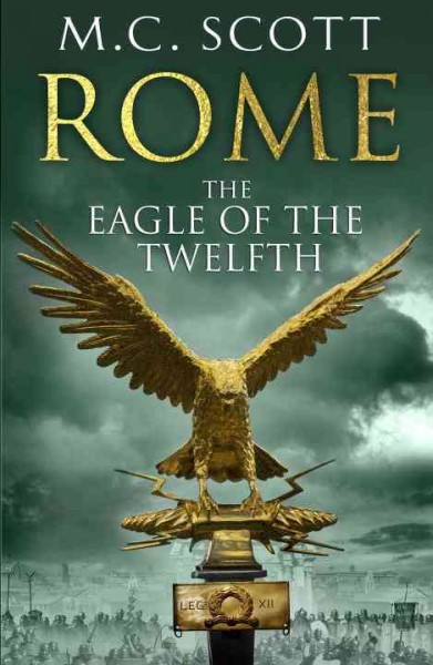 Rome : the eagle of the twelfth / M. C. Scott