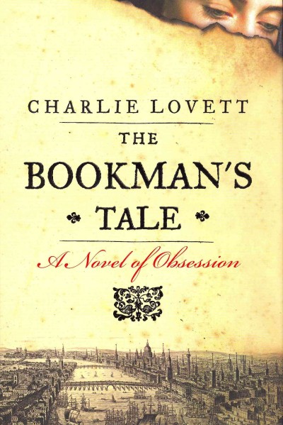 The bookman's tale : a novel of obsession / Charlie Lovett.