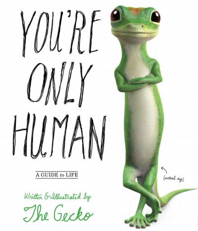 You're only human : a guide to life / written & illustrated by The Gecko.