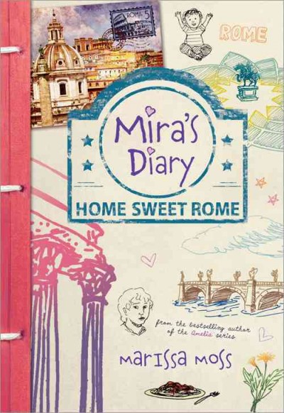 Mira's diary : home sweet Rome / Marissa Moss.