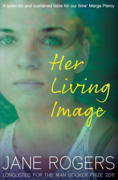 Her living image [electronic resource] / Jane Rogers.