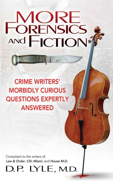 More forensics and fiction [electronic resource] / D.P. Lyle.