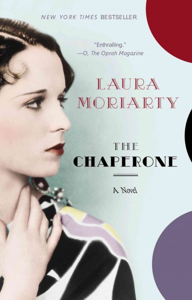 The chaperone / Laura Moriarty.