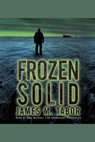Frozen solid [electronic resource] : a novel / James M. Tabor.