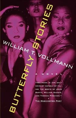 Butterfly stories : a novel / William T. Vollmann.