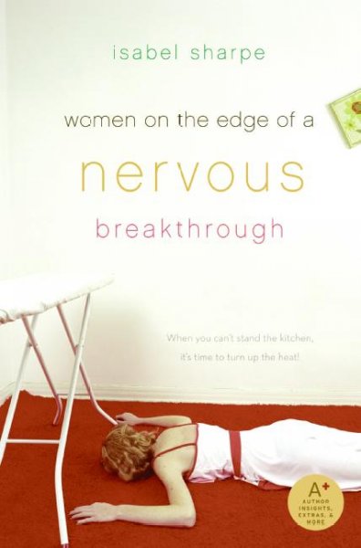 Women on the edge of a nervous breakthrough / Isabel Sharpe.