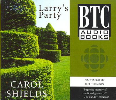 Larry's party [sound recording] / Carol Shields ; narrated by R.H. Thomson.