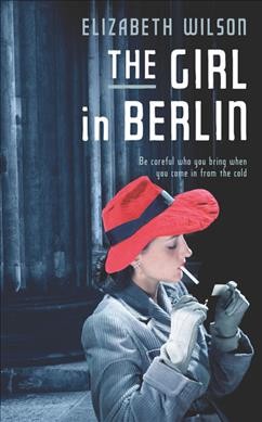The girl in Berlin / Elizabeth Wilson.
